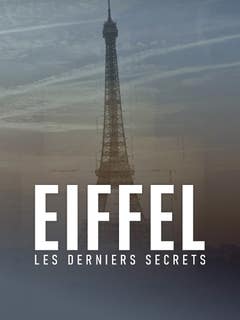 Eiffel, les derniers secrets