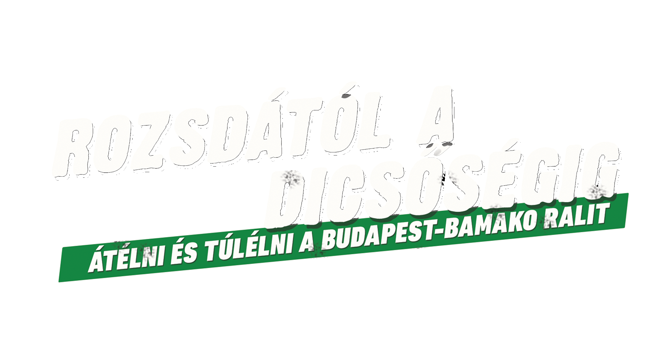Rozsdától a dicsőségig