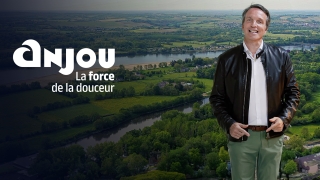 Anjou : La force de la douceur