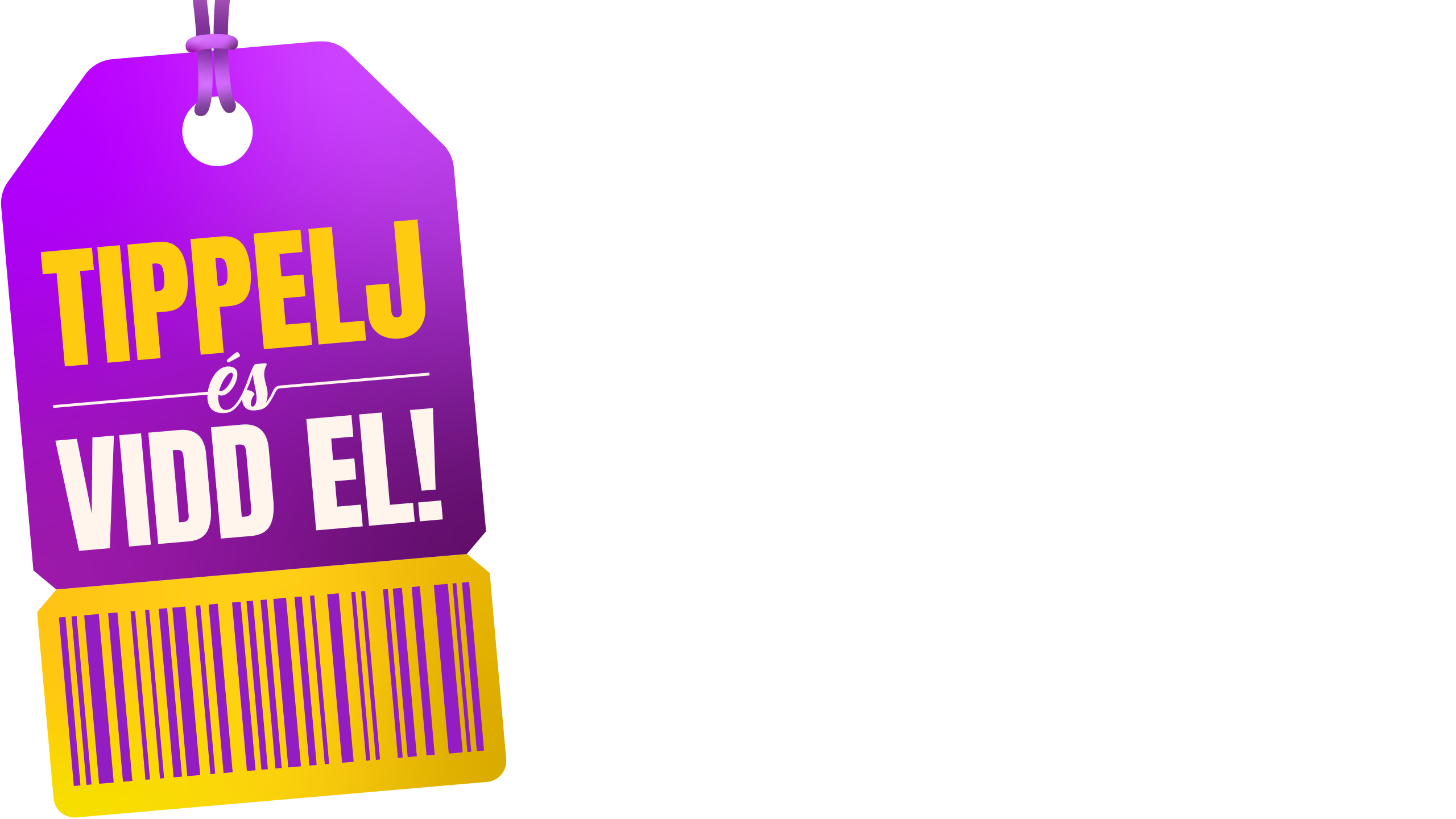 Tippelj és vidd el!