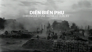 Diên Biên Phu, chronique d'une bataille oubliée