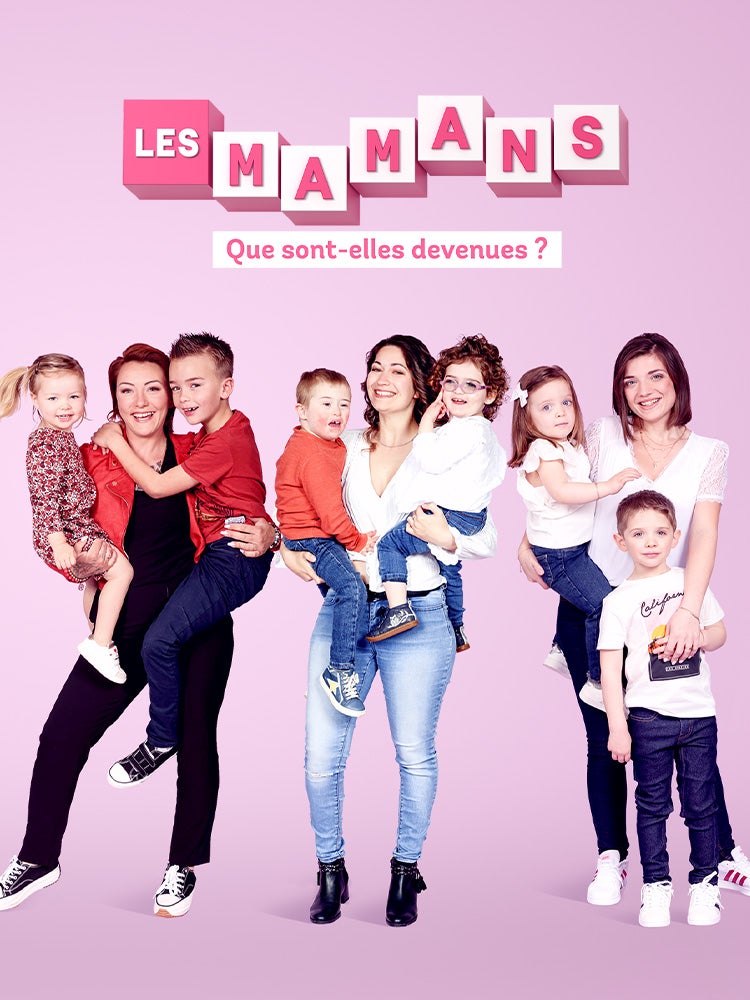 Les mamans - que sont-elles devenues ?