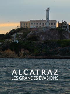 Alcatraz : les grandes évasions