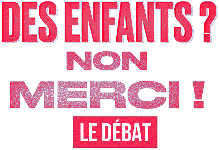 Des enfants ? Non merci ! le débat