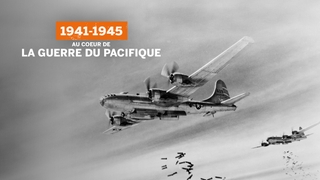 1941-1945 : au cœur de la guerre du Pacifique