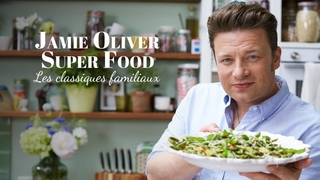 Jamie Oliver super food : les classiques familiaux