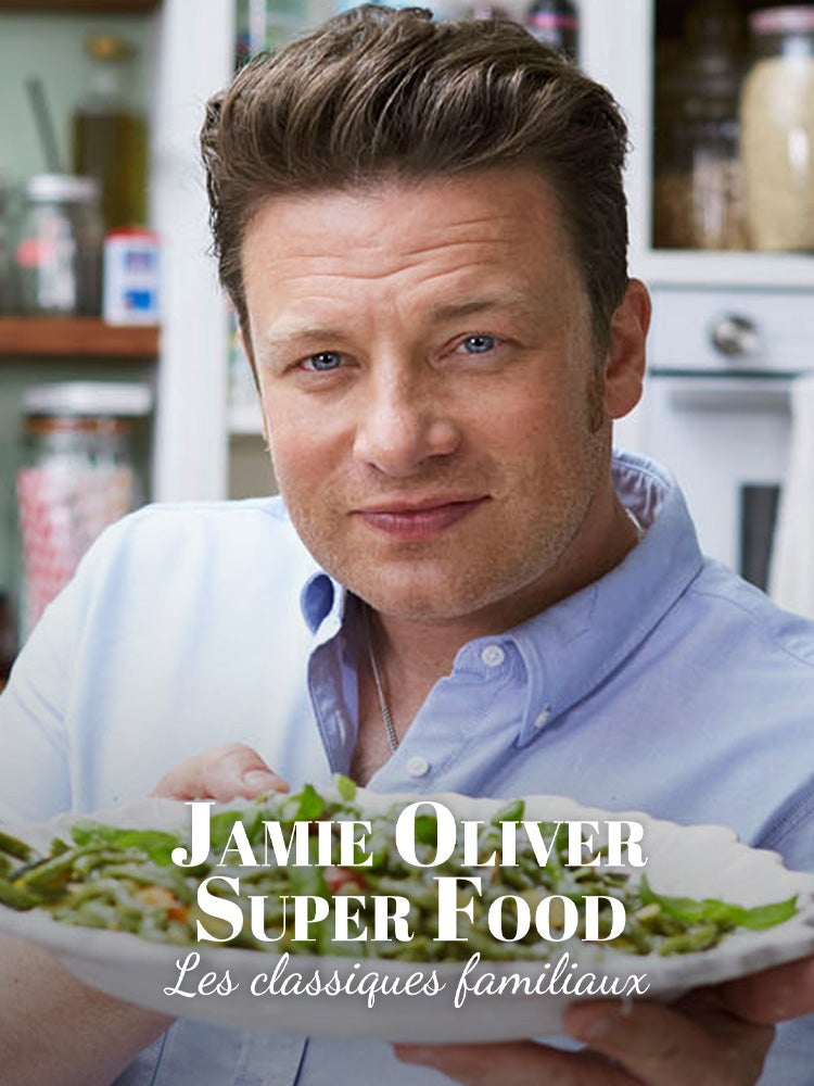 Jamie Oliver super food : les classiques familiaux