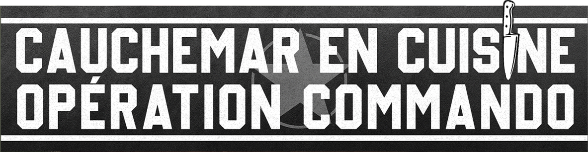 Cauchemar en cuisine : opération commando