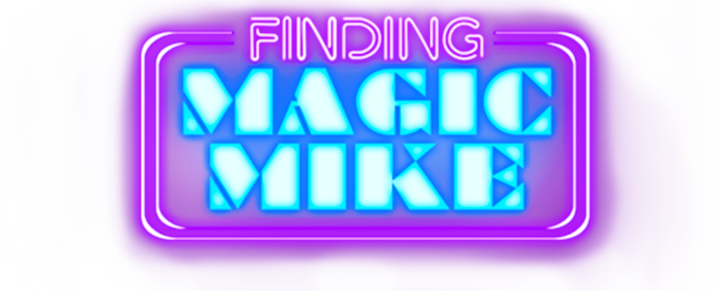 Finding Magic Mike