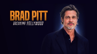Brad Pitt: Breaking Hollywood