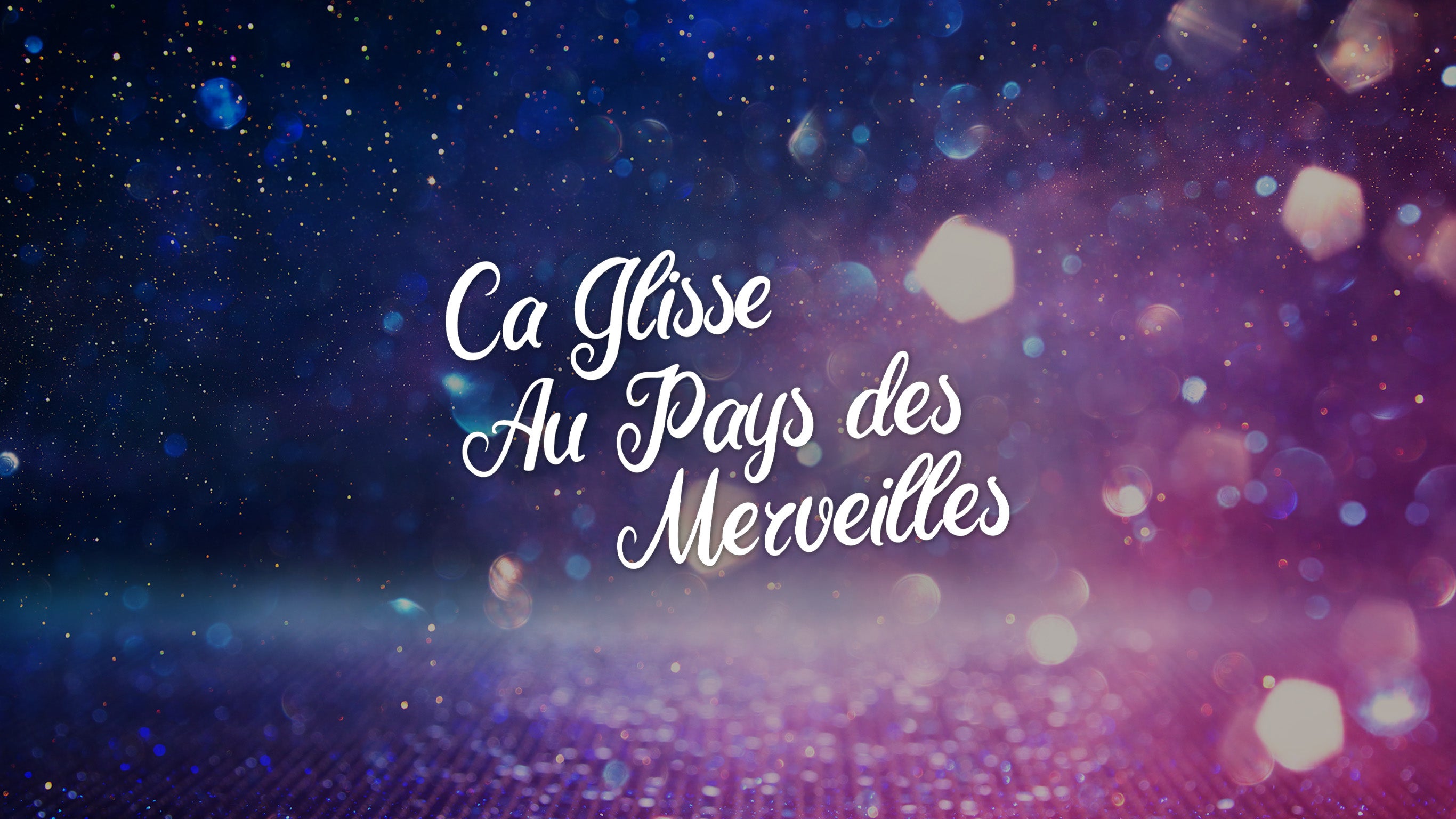 Ça glisse au pays des merveilles