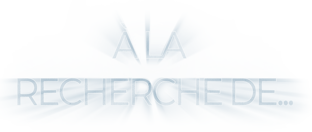 À la recherche de…