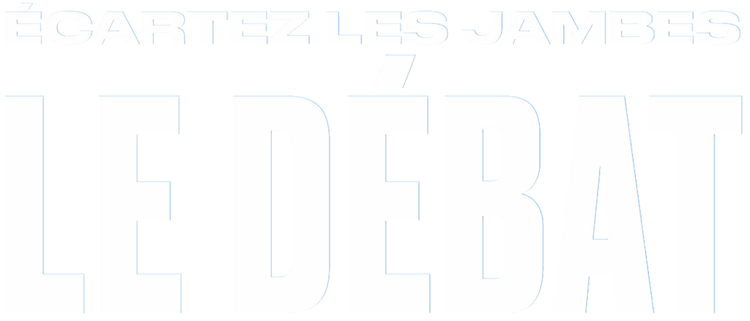Écartez les jambes : le débat