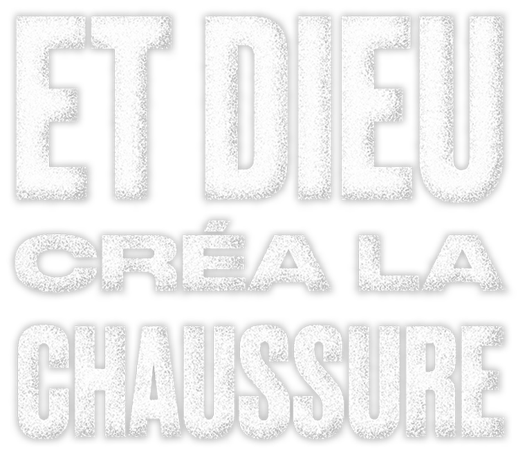 Et Dieu créa la chaussure