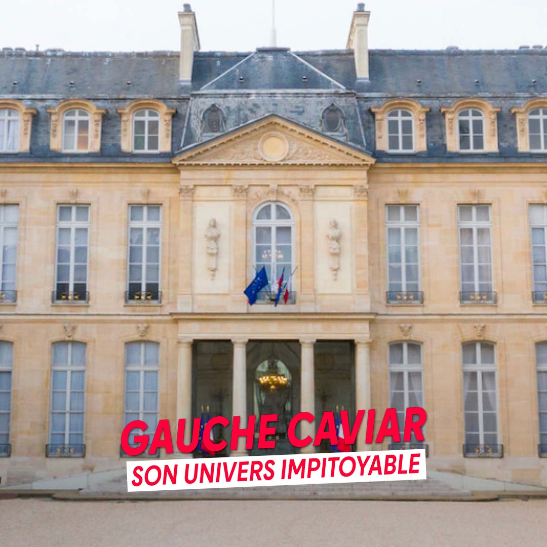 Gauche caviar, son univers impitoyable