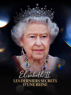 Elisabeth II : les derniers secrets d'une reine