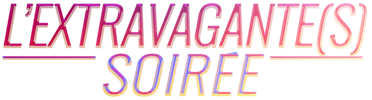 L’Extravagante(s) soirée