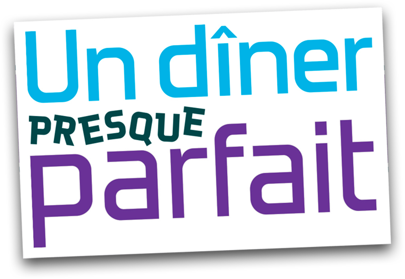 Un dîner presque parfait