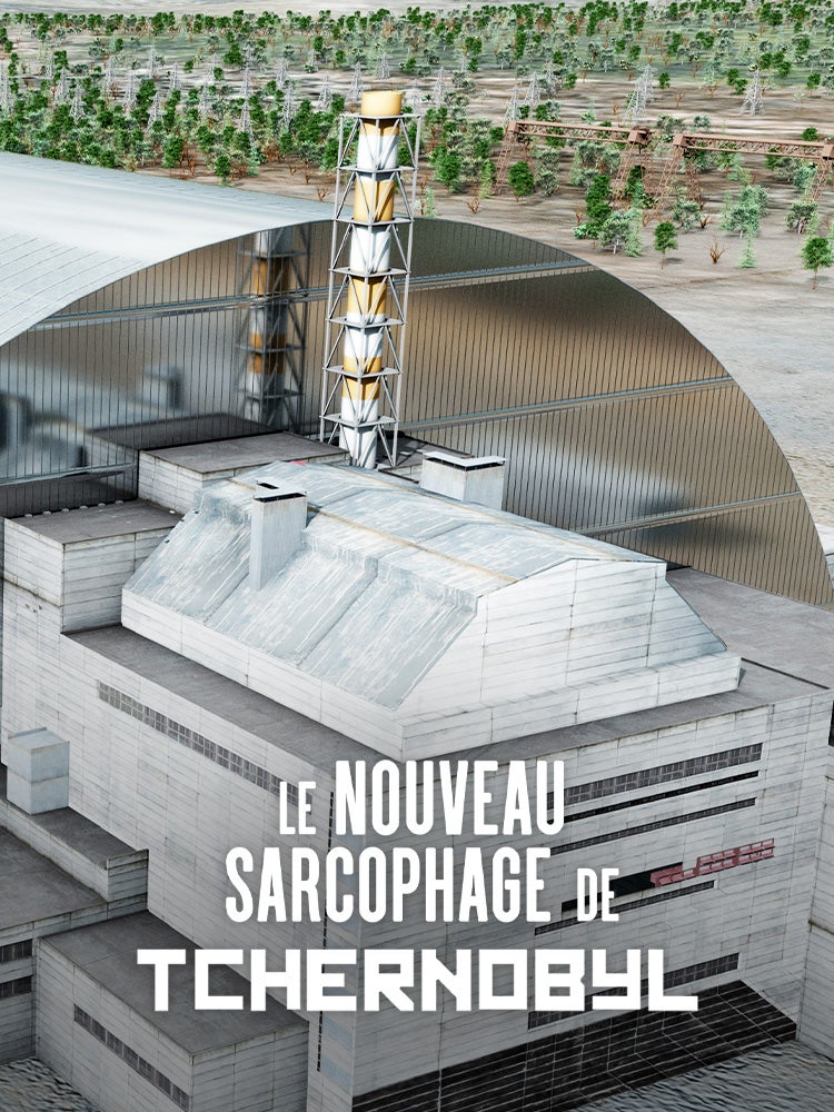 Le nouveau sarcophage de Tchernobyl