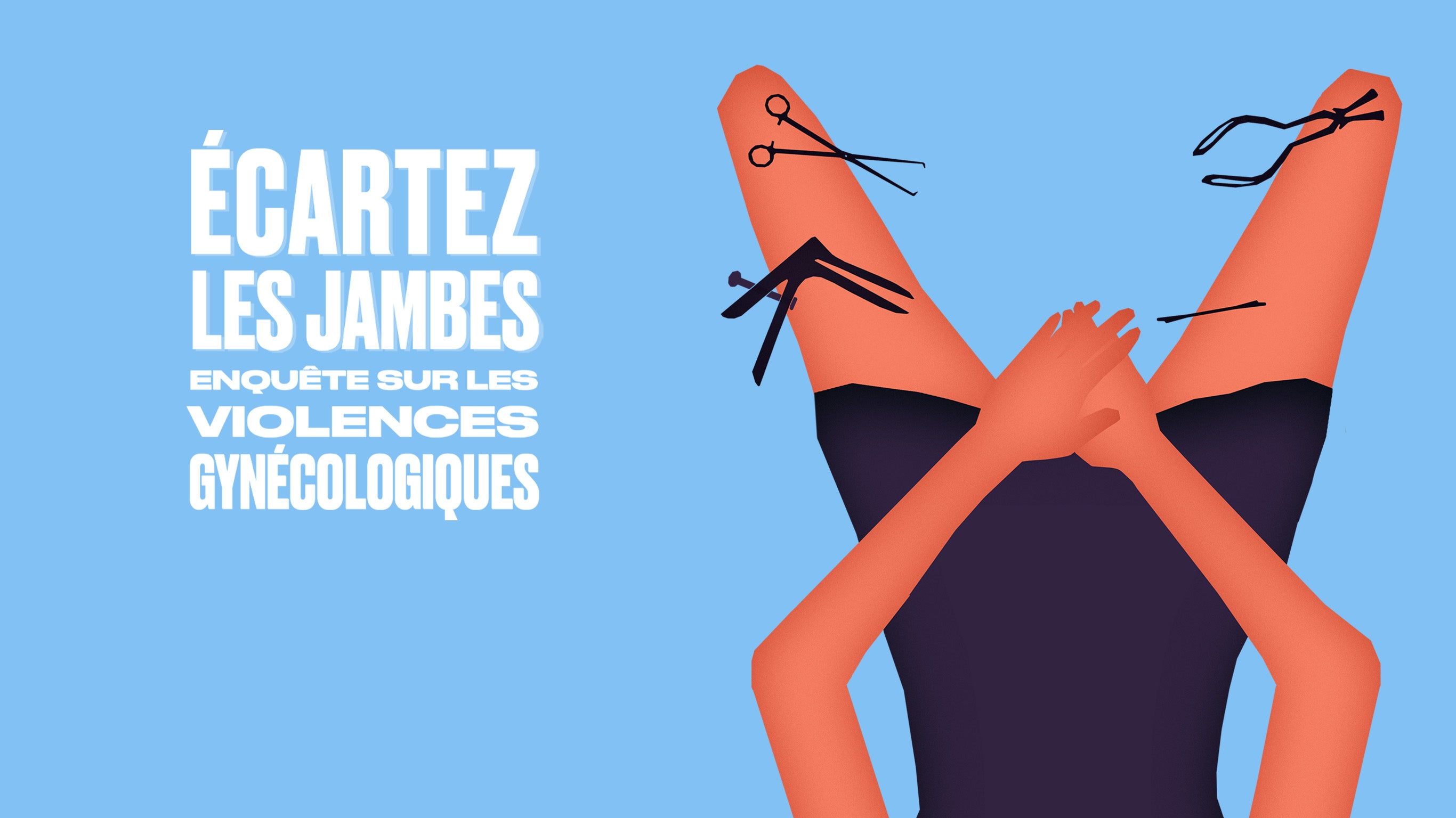 Écartez les jambes : enquête sur les violences gynécologiques