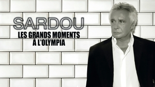 Sardou - live 2013 : les grands moments à l'Olympia