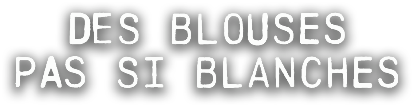 Des blouses pas si blanches : enquête sur les violences sexistes et sexuelles à l'hôpital