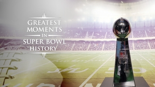 Greatest moments in Super Bowl history