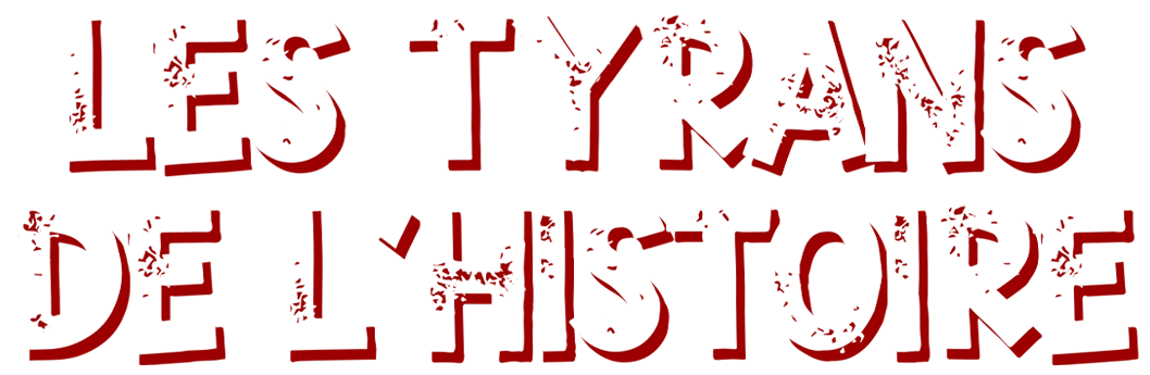 Les tyrans de l'histoire