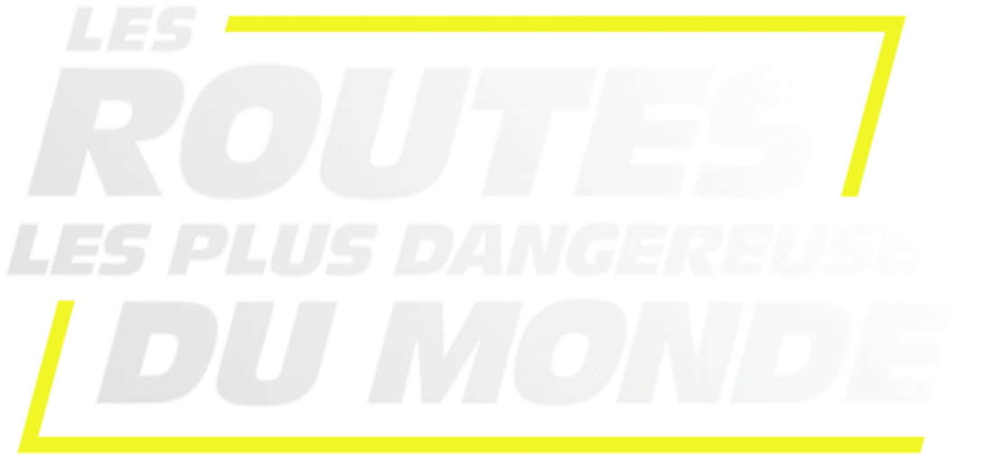 Les routes les plus dangereuses du monde