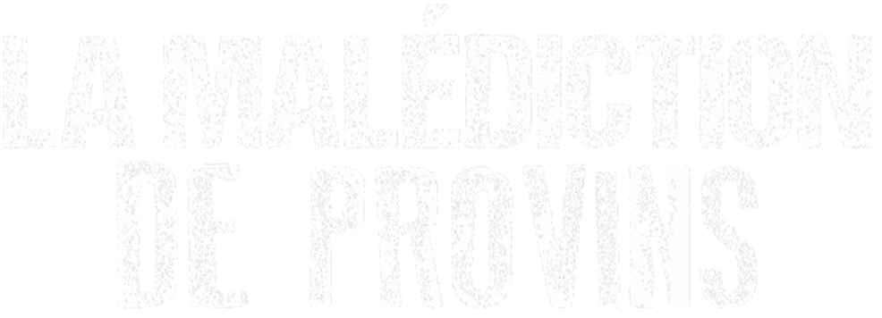 La malédiction de Provins