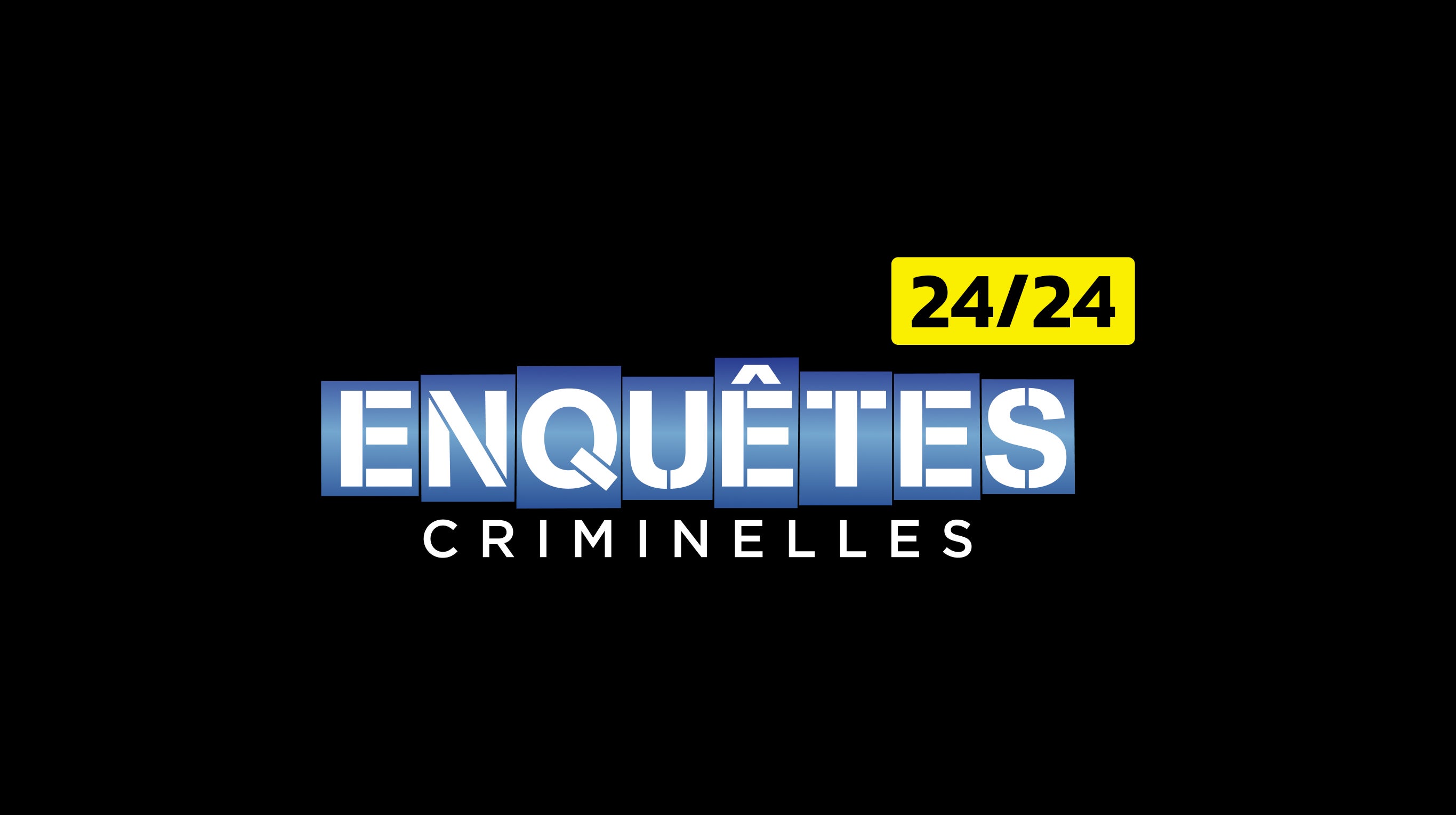 Enquêtes Criminelles 24/24