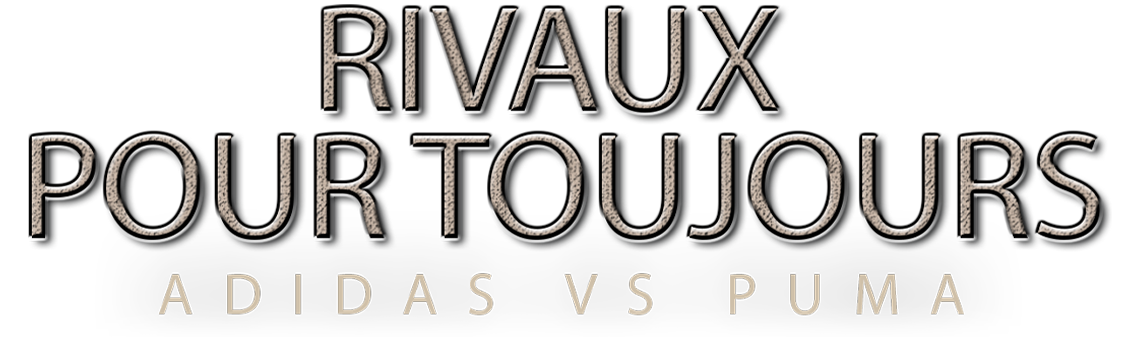 Rivaux pour toujours : Adidas VS Puma