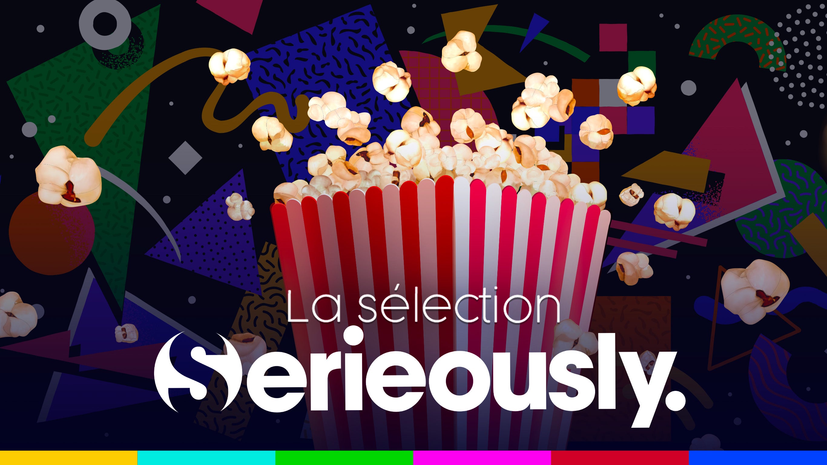 La sélection Serieously