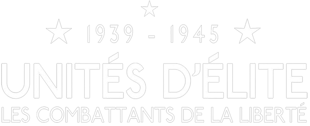 1939-1945 : Unités d'élite, les combattants de la liberté