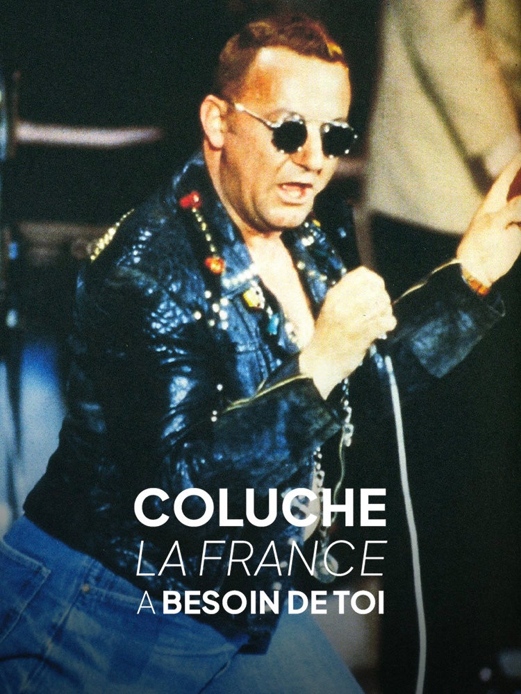 Coluche, la France a besoin de toi !