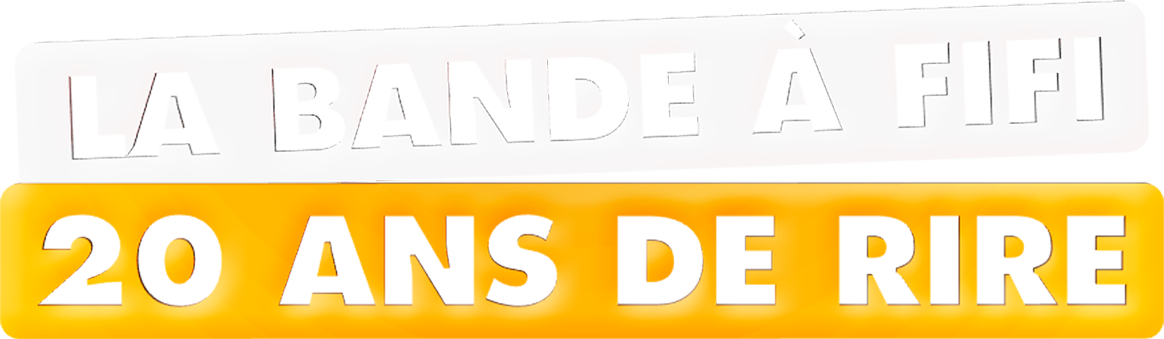 La bande à Fifi : 20 ans de rire