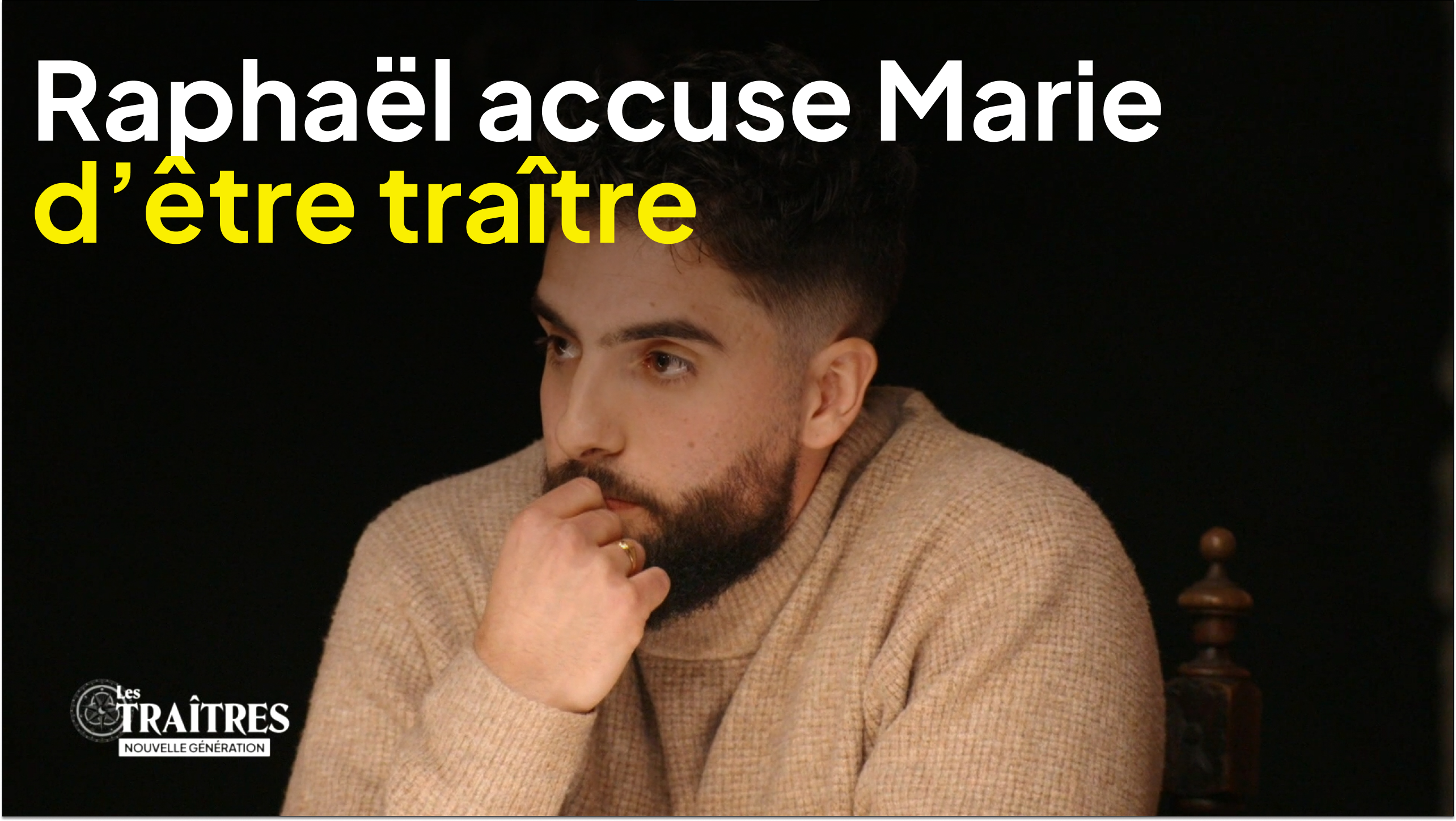 Raphaël accuse Marie d'être traître