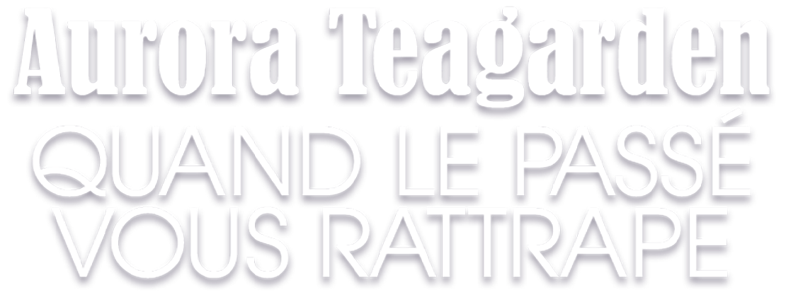 Aurora Teagarden : quand le passé vous rattrape