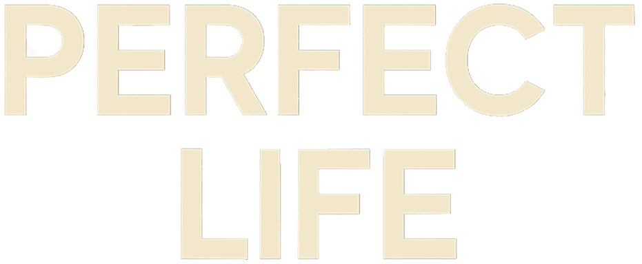 Perfect life