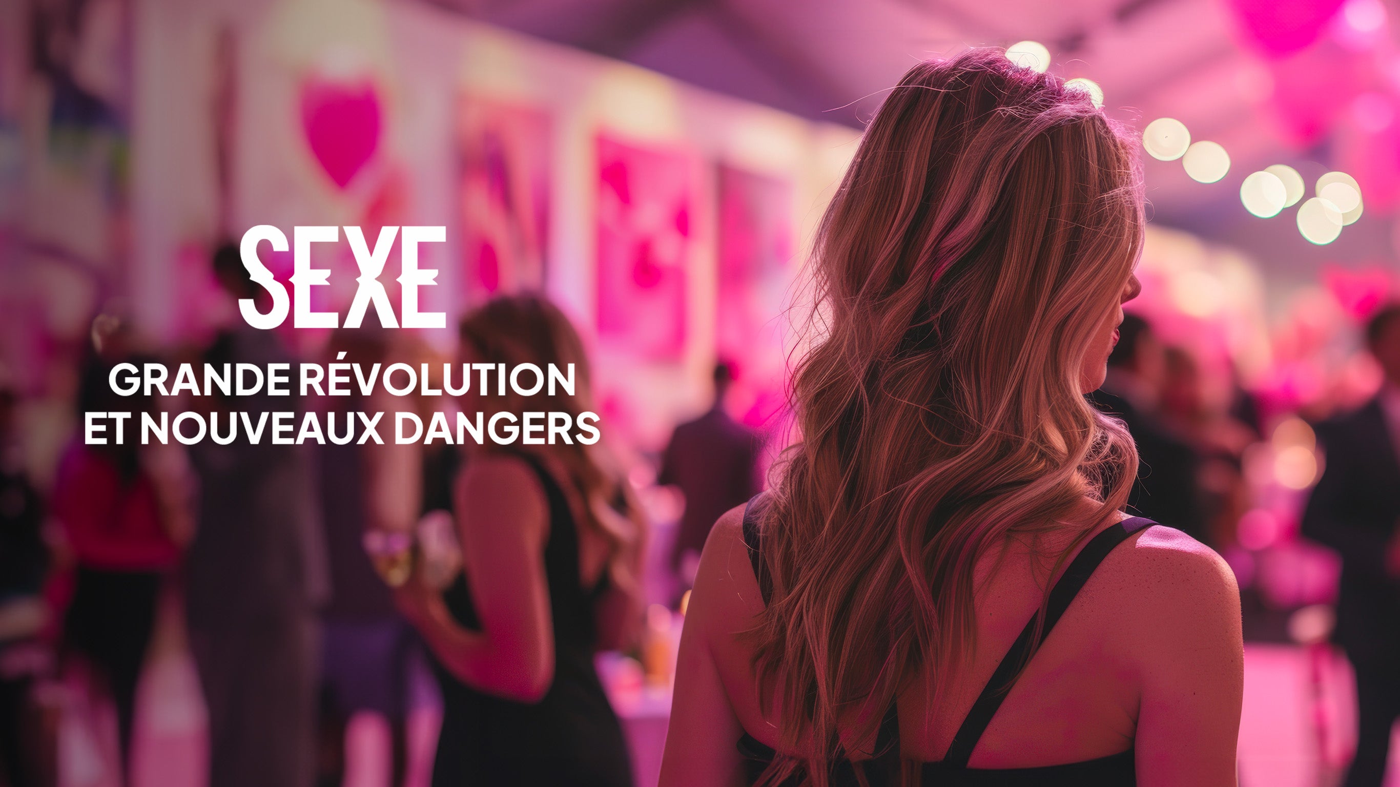 Sexe : grande révolution et nouveaux dangers