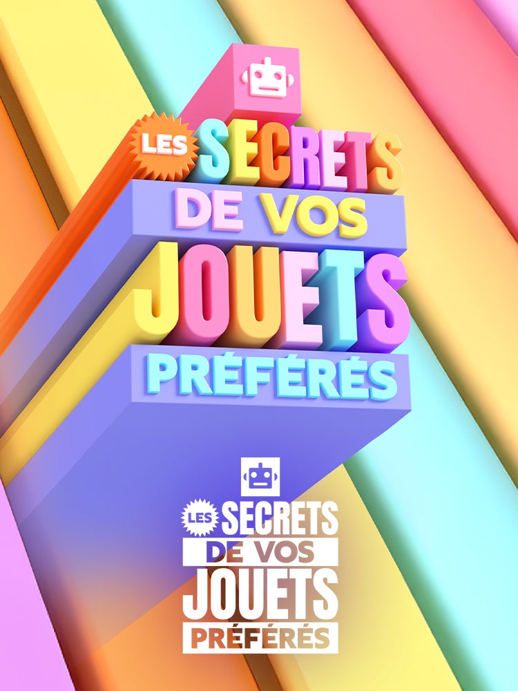 Les secrets de vos jouets préférés