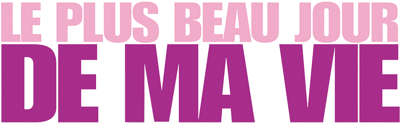 Le plus beau jour de ma vie