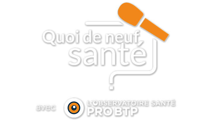 Quoi de neuf santé ?
