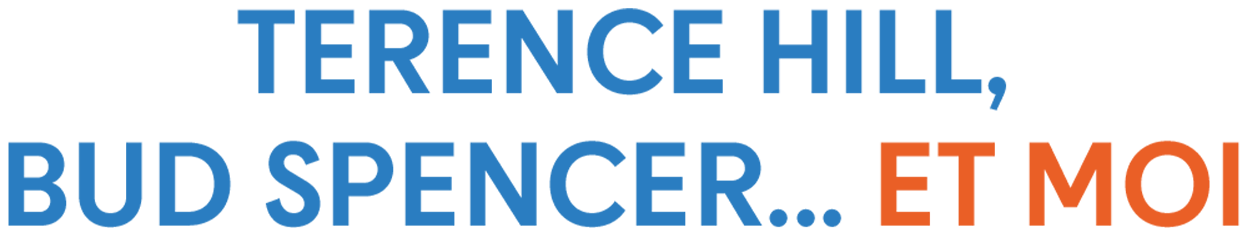 Terence Hill, Bud Spencer… et moi