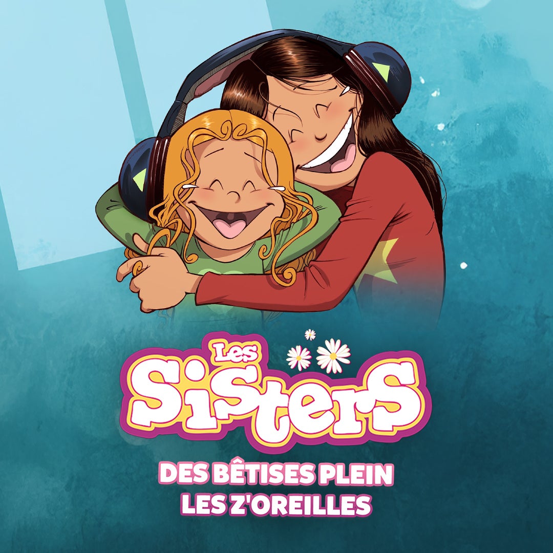 Les Sisters - Des bêtises plein les z'oreilles