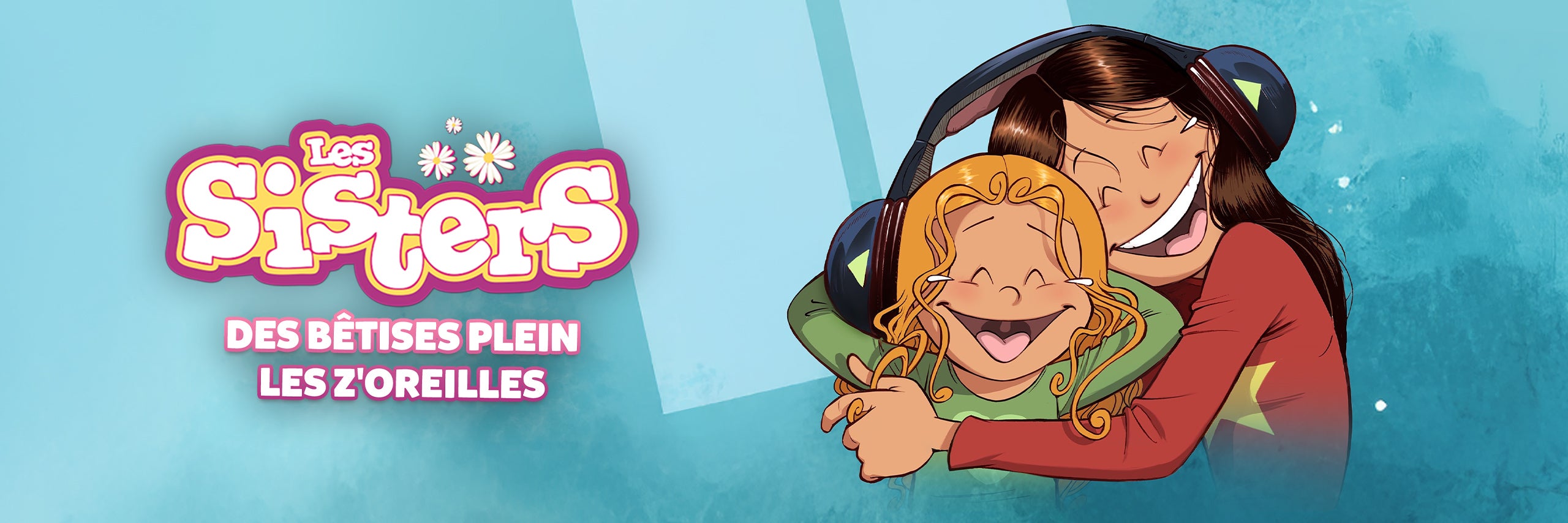 Les Sisters - Des bêtises plein les z'oreilles