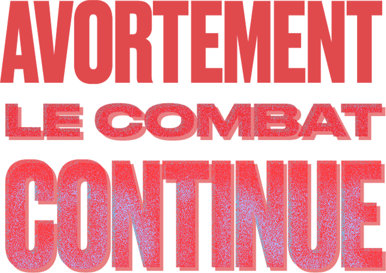 Avortement : le combat continue