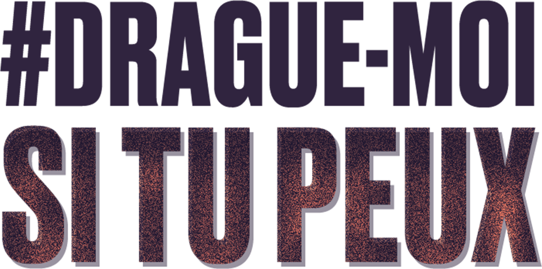 #Drague-moi si tu peux
