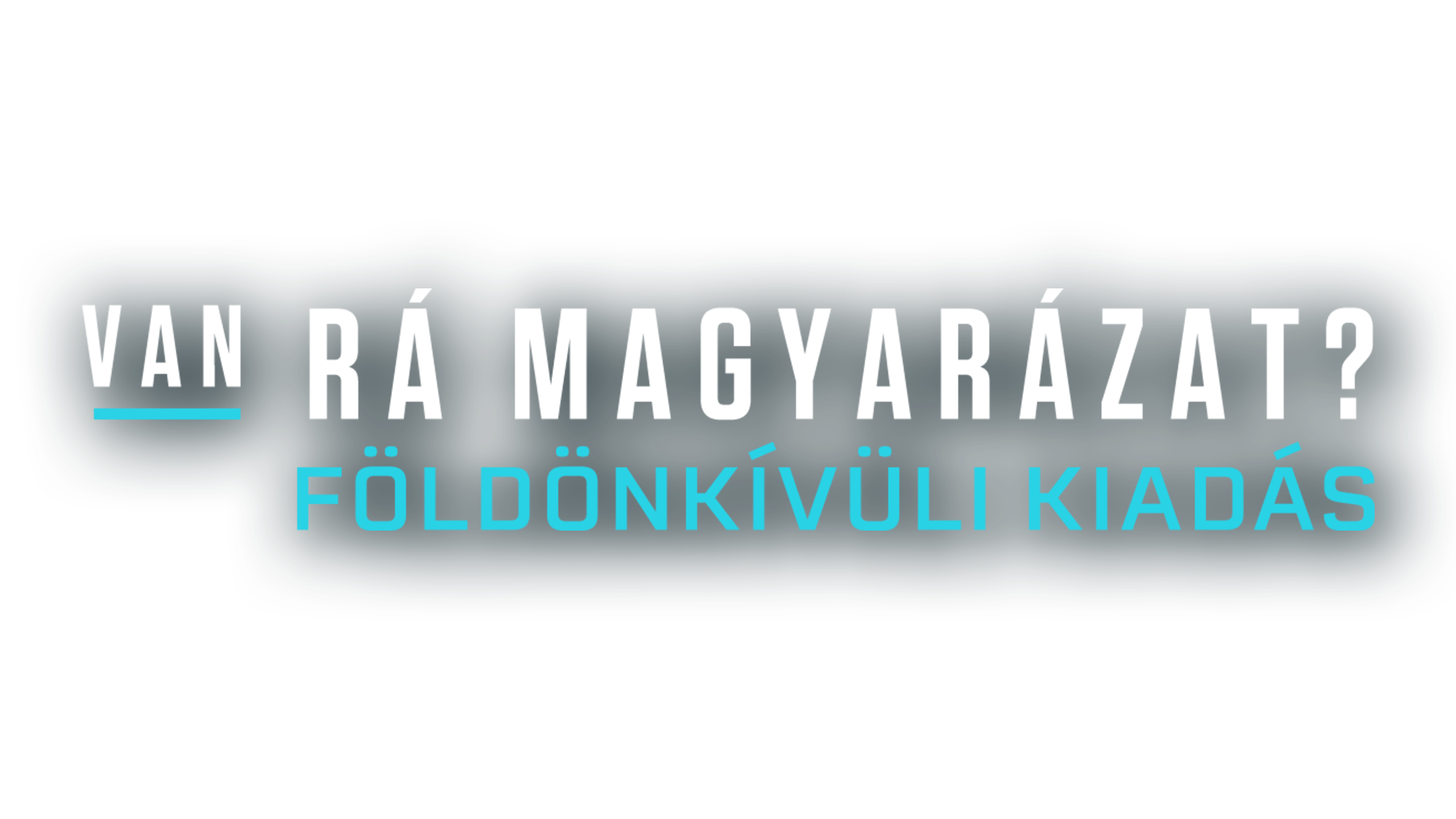 Van rá magyarázat? - Földönkívüli kiadás