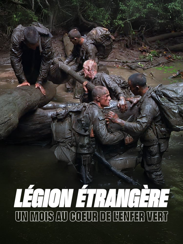 Légion étrangère : un mois au cœur de l'enfer vert